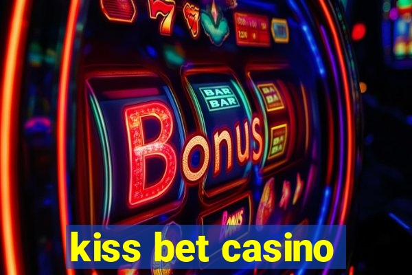 kiss bet casino